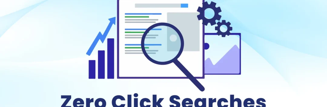 Zero-Click Searches Are Growing: How Can Your Brand Still Get Visibility?